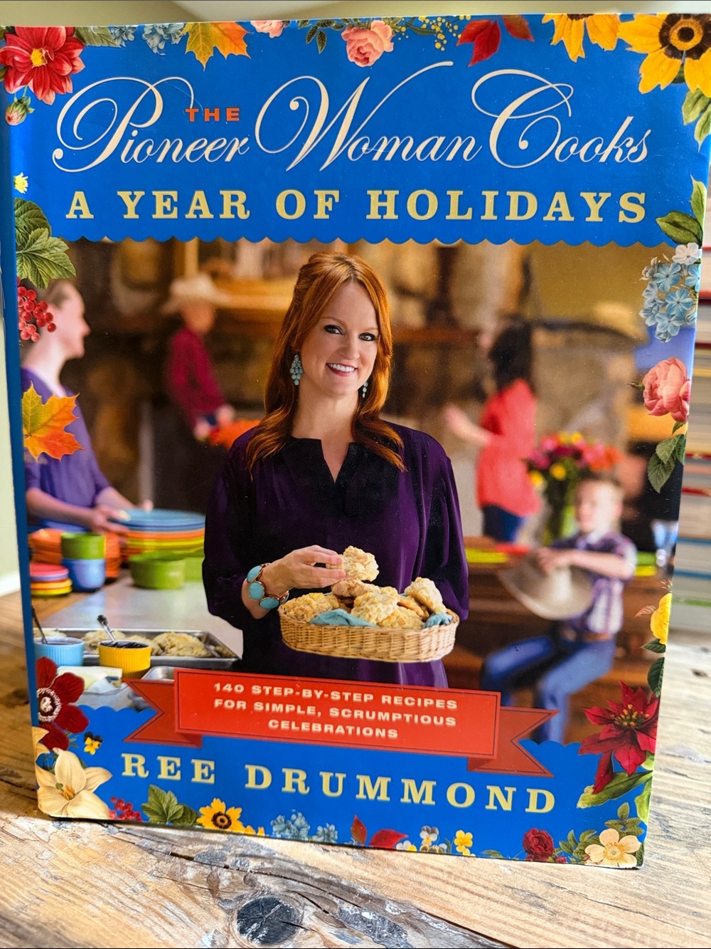 The Pioneer Woman Cooks: A Year of Holidays - Ree Drummond Hardcover cookbook